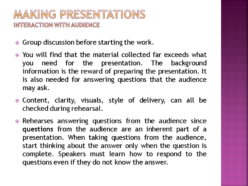 Making Presentations  Interaction with Audience  Group discussion before starting the work. You